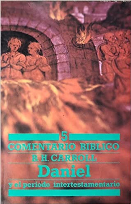 Comentario Biblico B.H. Carroll,   Daniel  Vol.5