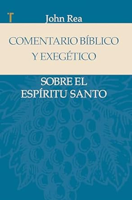 Comentario Biblico y Exegetico sobre el Espiritu Santo