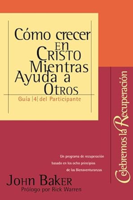 Como Crecer En Cristo  Mientras ayuda a Otros, Celebremos Recuperacion