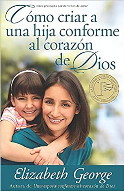 Como criar una hija conforme al corazon de Dios