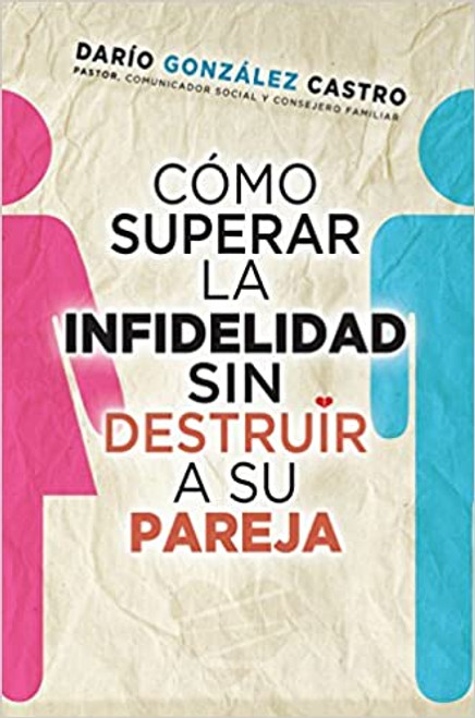 Como superar la infidelidad sin destruir a su pareja 