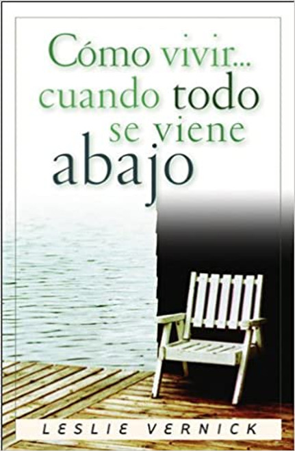 Como Vivir Cuando Todo se viene abajo