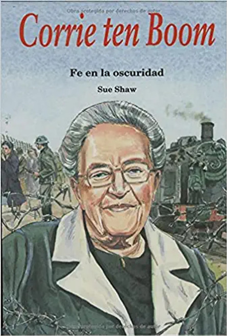 Corrie Ten Boom: Fe en la oscuridad