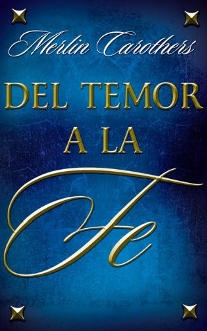 Del Temor A La Fe           Carothers Merlin