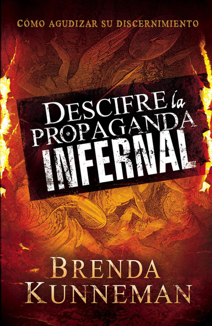 Descifre la propaganda infernal / Kunneman Brenda