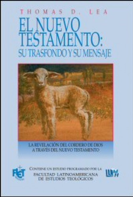 El Nuevo Testamento: Su Trasfondo y Su Mensaje.  FLET