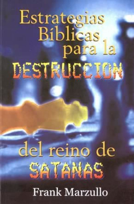 Estrategias Biblicas para la destruccion de Satanas