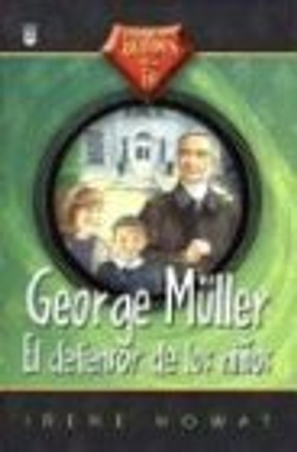 George Mullerel Defensor de los ninos  Howat Irene