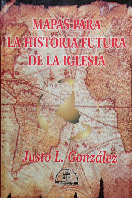 Mapas Para La Historia Futura de la Iglesia