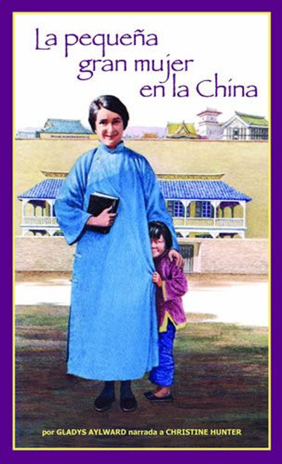 Pequena gran mujer en la china /  Aylward  Gladys