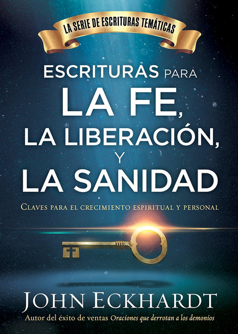 Escrituras Para La Fe, La Liberacion y La Sanidad