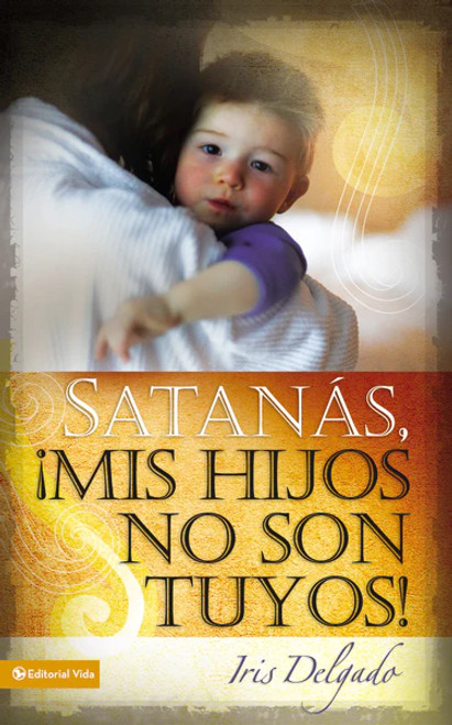 Satanas Mis Hijos No son tuyos 