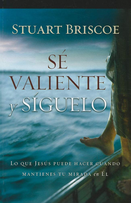 Se valiente y siguelo