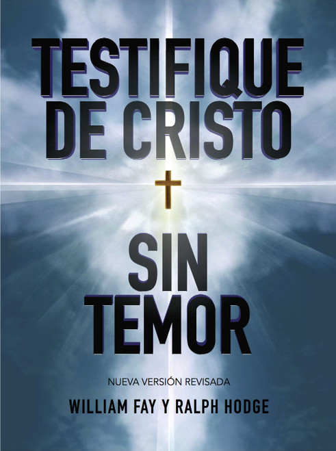 Testifique de Cristo sin temor / Fay  William