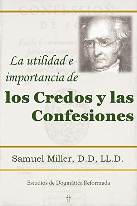 Utilidad e importancia de los Credos y las Confesiones Utilidad e importancia de los Credos y las Confesiones