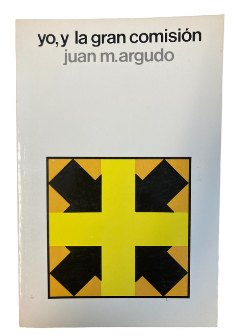 Yo y la gran comision / Argudo  J. M.