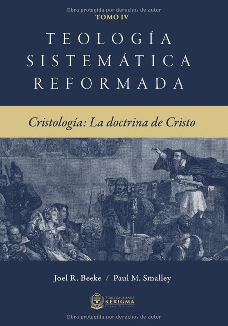 TEOLOGIA SISTEMATICA REFORMADA TOMO IV , CRISTOLOGIA