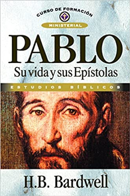 Pablo Su Vida y Sus Epistolas