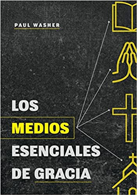 MEDIOS ESENCIALES DE GRACIA, LOS