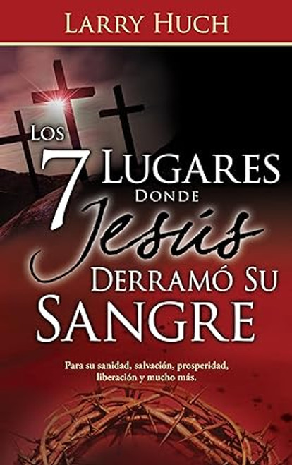 7 Lugares donde Jesus derramo su sangre