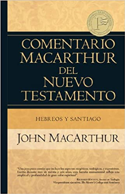 Comentario MacArthur Del  Nuevo Testamento, Hebreos  y Santiago