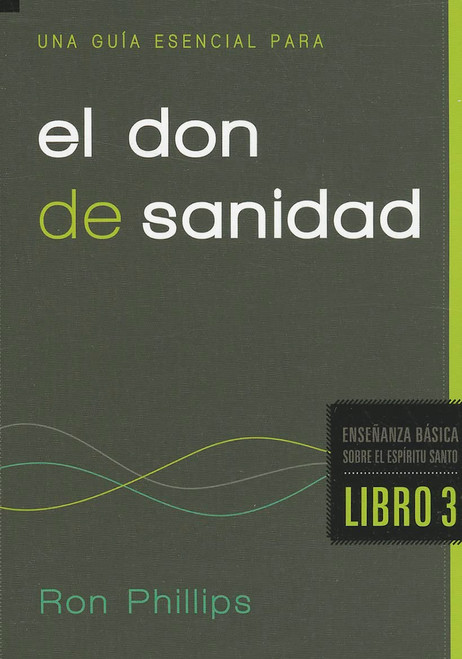 Guia Esencial Para El Don De Sanidad