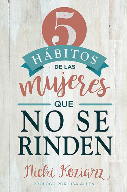 5 Habitos de las Mujeres que no se Rinden 