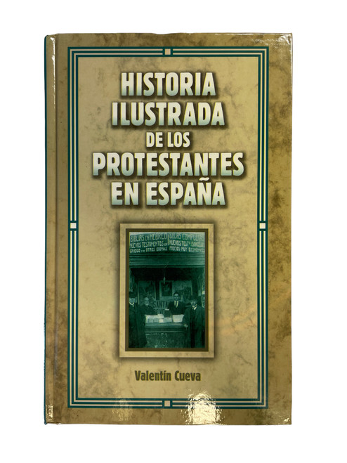 Historia Ilustrada De Los Protestantes En Espana
