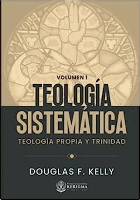 TEOLOGIA SISTEMATICA DOUGLAS F KELLY