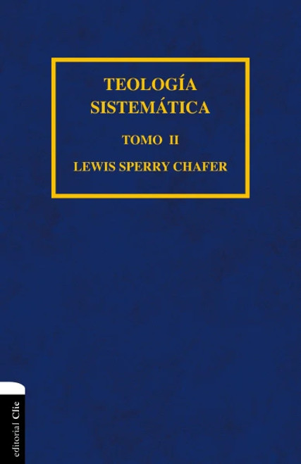 Teologia Sistematica Tomo II    LEWIS SPERRY CHAFFER