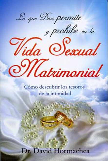 Lo Que Dios Permite y Prohibe En La Vida Sexual Matrimonial -