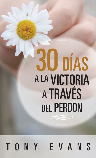 30 Dias hacia la victoria a traves del perdon