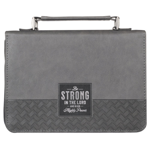 Be Strong in the Lord Gray and Black Faux Leather Classic Bible Cover - Ephesians 6:10  X-LARGE