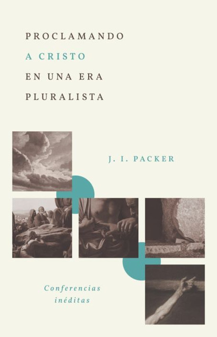 Proclamando a Cristo en una era pluralista: Conferencias inéditas Proclamando a Cristo en una era pluralista: Conferencias inéditas