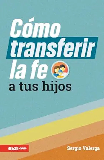 Como transferir la fe a tus hijos Como transferir la fe a tus hijos