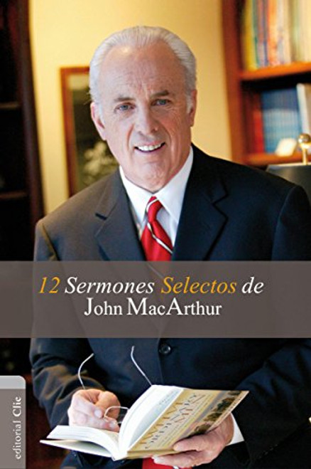 12 sermones selectos de John MacArthur