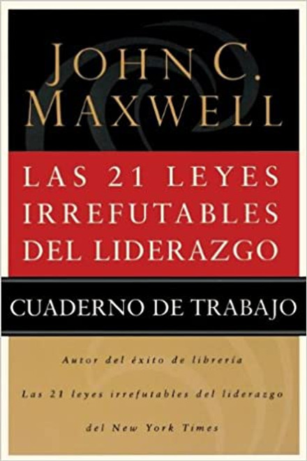 21 Leyes irrefutables del liderazgo,Las | Cuaderno de trabajo