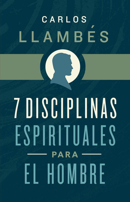 7 Disciplinas espirituales para el hombre 