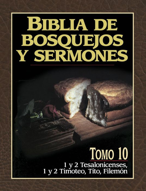 Biblia de bosquejos y sermones:1 Y 2 Tesalonicenses, 1 y 2 Timoteo,  Tito  y Filemon  | Tomo 10