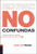 No confundas