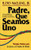 Padre,  que seamos uno 