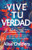 Vive tu verdad» y otras mentiras