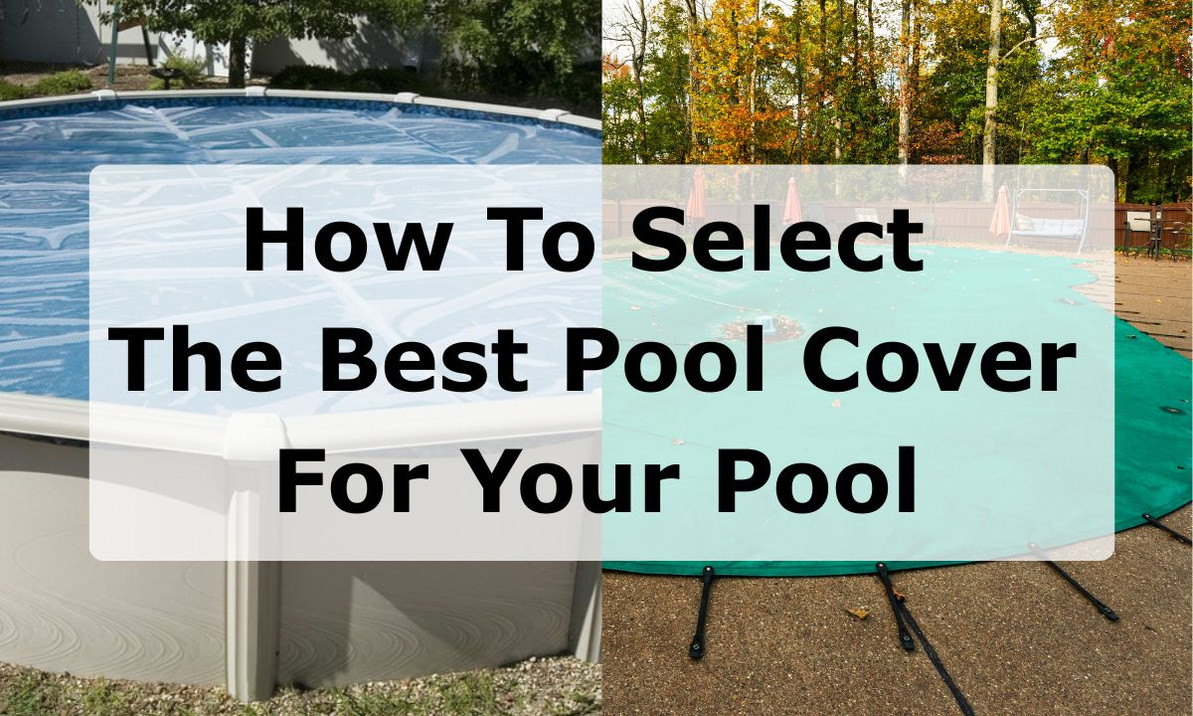 How to Select The Best Winter Pool Cover