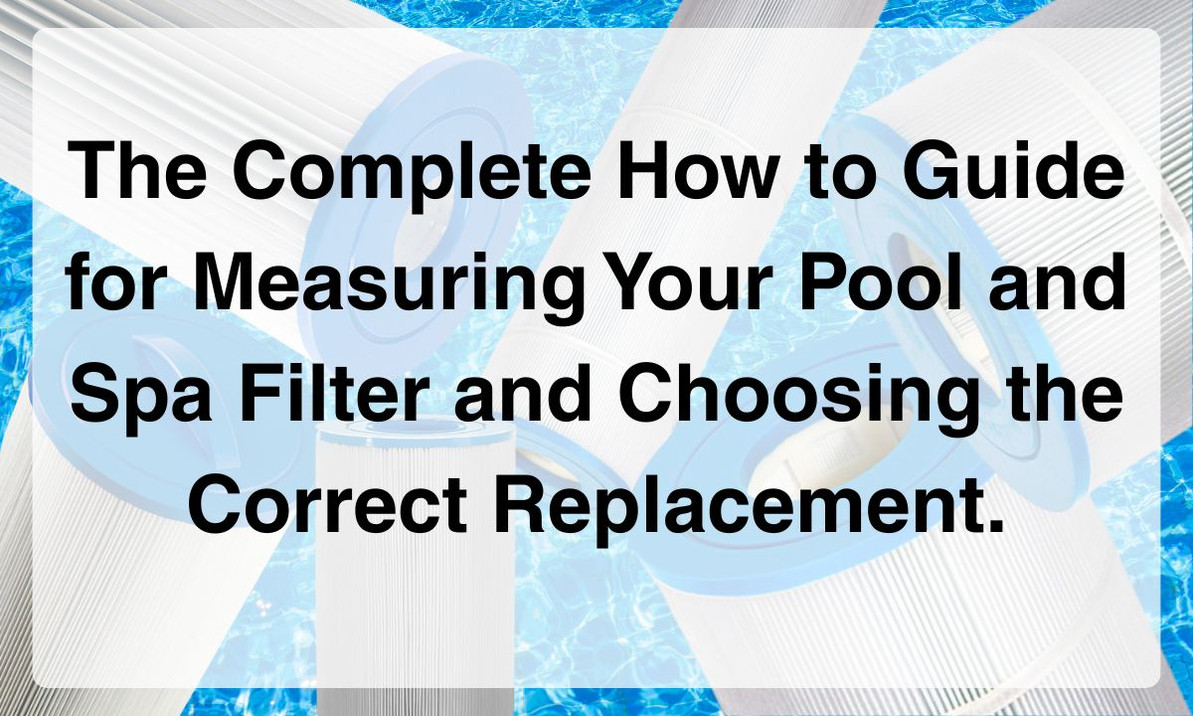 Simple 3-Step Pool & Spa Cartridge Filter Measuring Guide