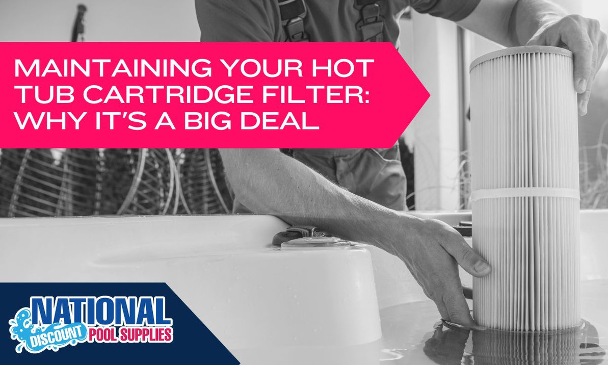 Maintaining Your Hot Tub Cartridge Filter: Why It Is a Big Deal