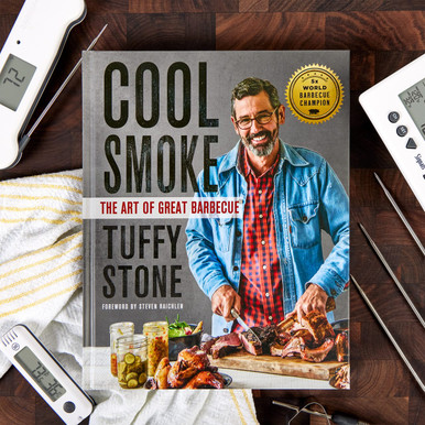 Cool Smoke: The Art of Great Barbecue by Tuffy Stone ThermoWorks