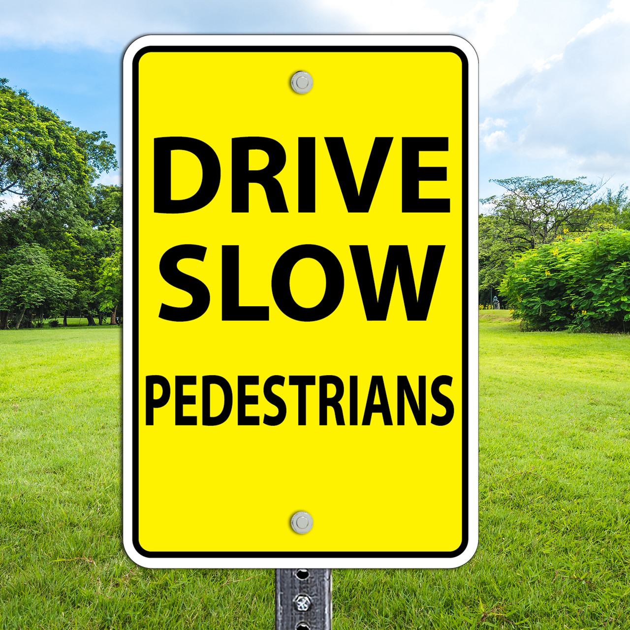 Drive Slow Pedestrians Sign