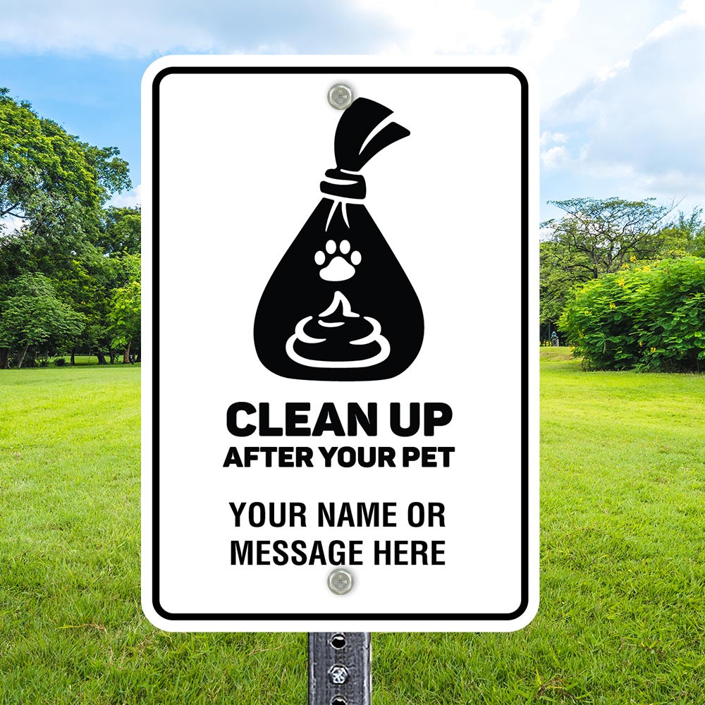 Custom Dog Sign: Clean Up After Your Pet 12"x 18" Aluminum Sign