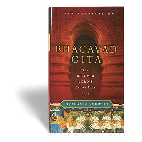 Bhagavad Gita: The Beloved Lord's Secret Love Song