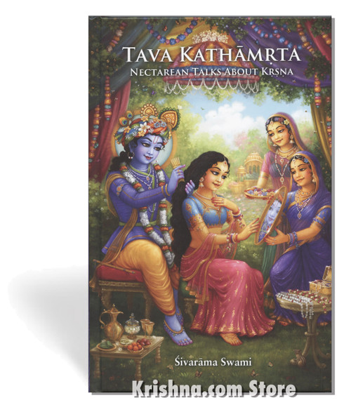Tava Kathamrta: Nectarean Talks About Krishna